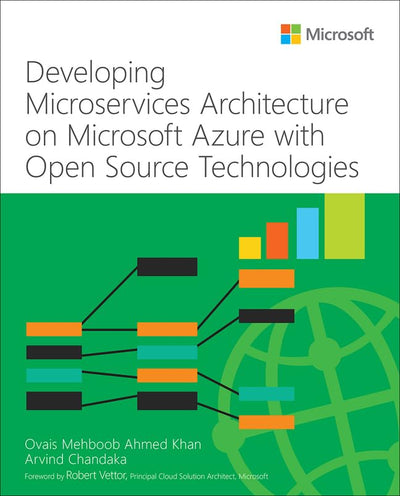Developing Microservices Architecture on Microsoft Azure with Open Source Technologies (IT Best Practices - Microsoft Press)