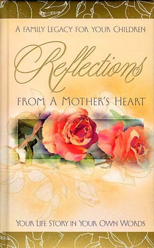 Reflections From A Mothers Heart