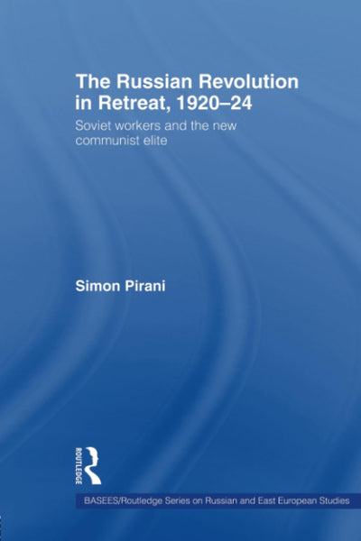 The Russian Revolution in Retreat, 1920-24 (BASEES/Routledge Series on Russian and East European Studies)