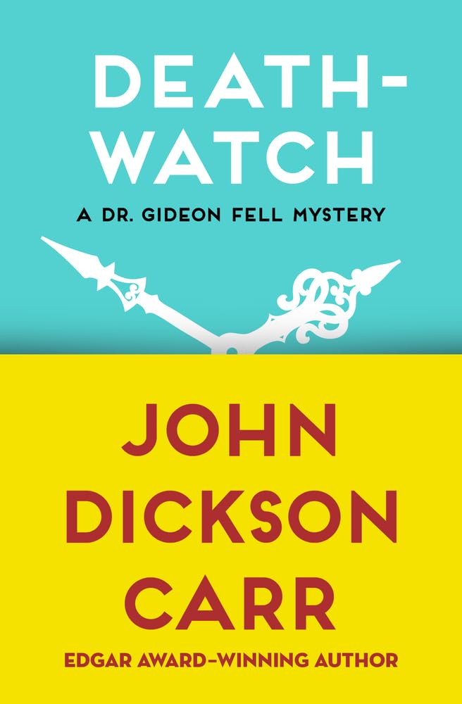 Death-Watch (The Dr. Gideon Fell Mysteries)