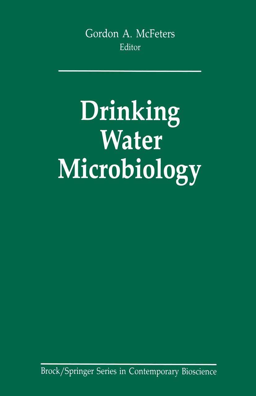 Drinking Water Microbiology: Progress and Recent Developments (Brock Springer Series in Contemporary Bioscience)
