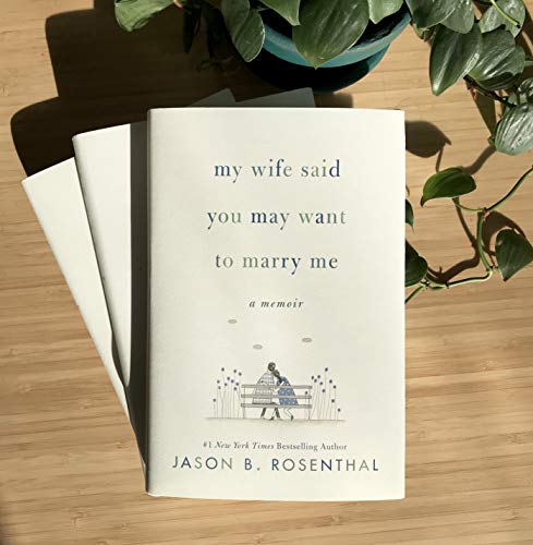 My Wife Said You May Want to Marry Me: A Memoir