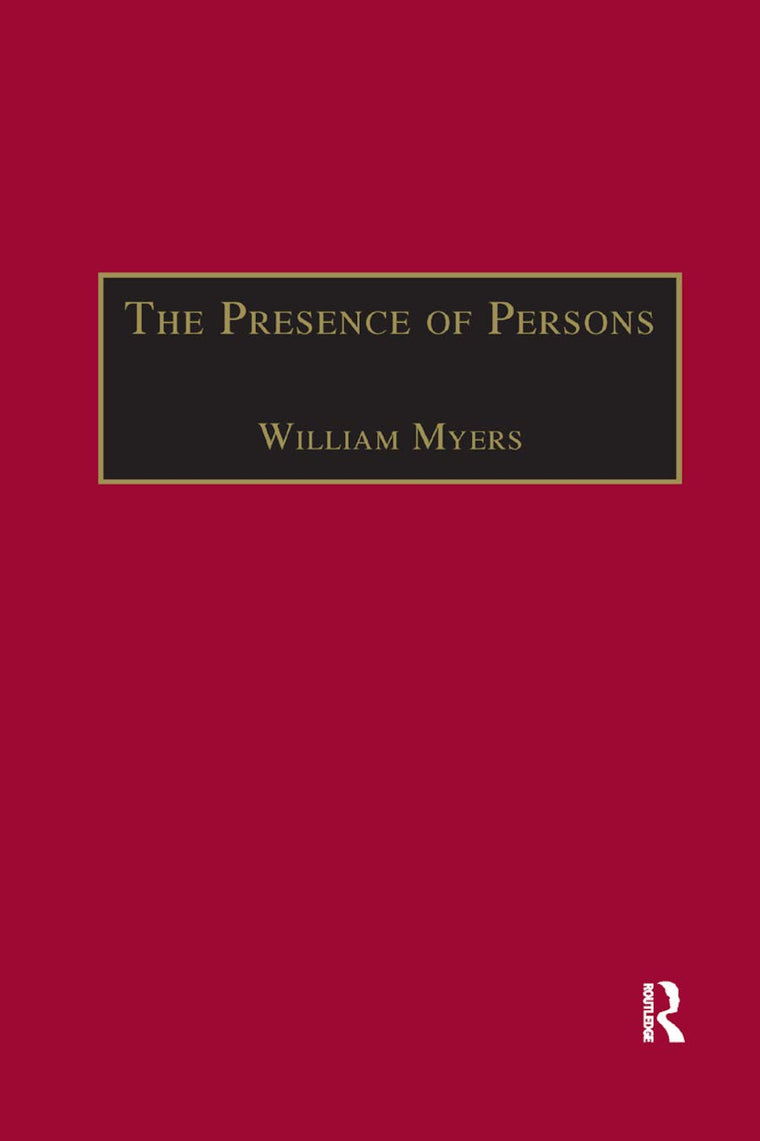 The Presence of Persons: Essays on Literature, Science and Philosophy in the Nineteenth Century (The Nineteenth Century Series)