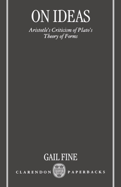 On Ideas: Aristotle's Criticism of Plato's Theory of Forms