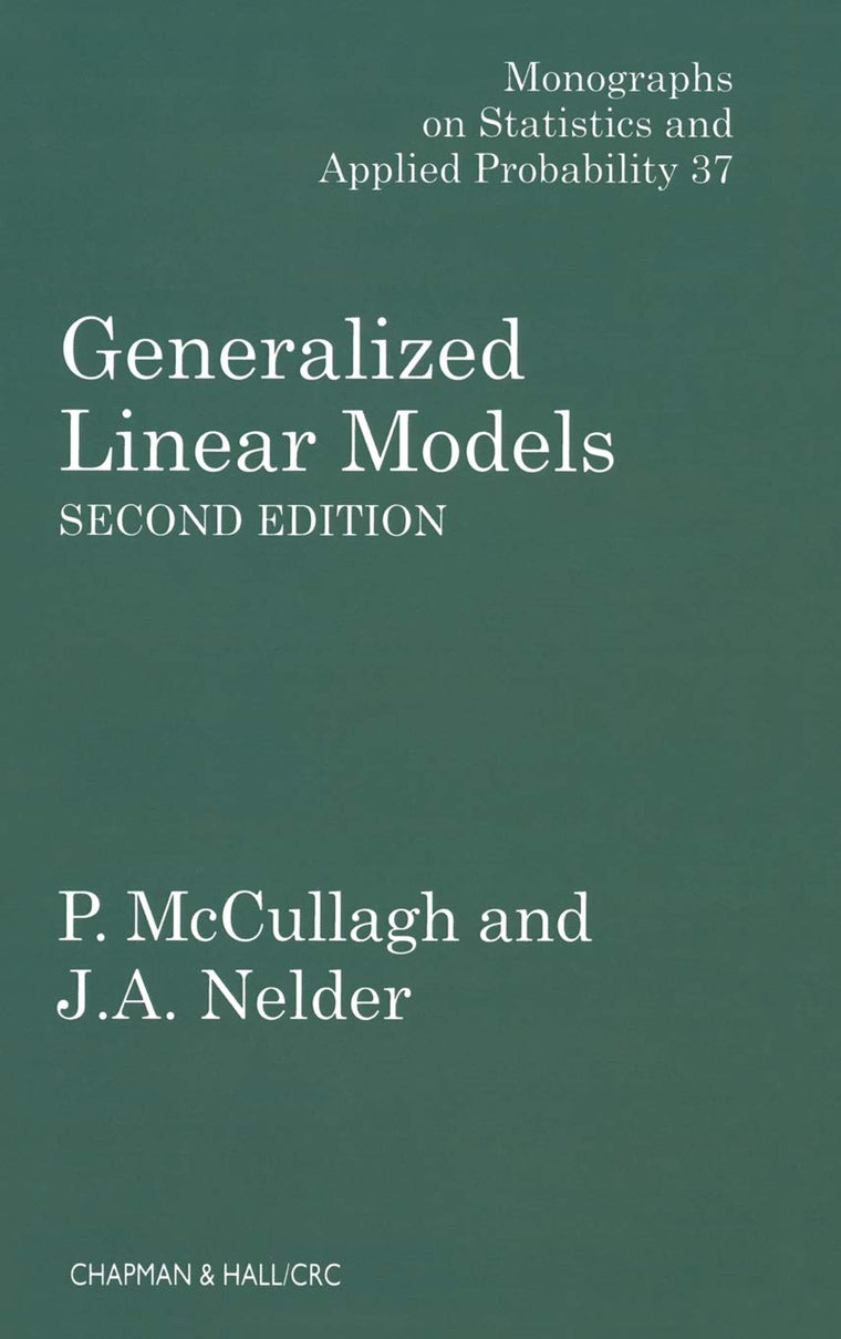 Generalized Linear Models (Chapman & Hall/CRC Monographs on Statistics and Applied Probability)