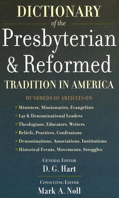 Dictionary of the Presbyterian & Reformed Tradition in America