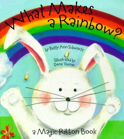 What Makes a Rainbow?: A Magic Ribbon Book (Novelty Book Ser