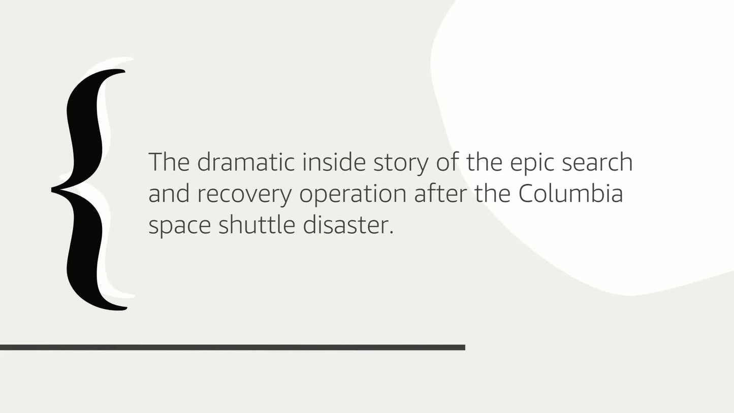 Bringing Columbia Home: The Untold Story of a Lost Space Shuttle