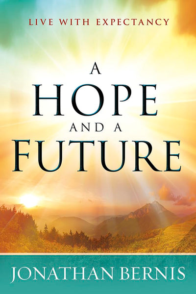 A Hope and a Future: Live With Expectancy