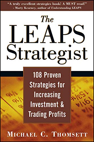 The LEAPS Strategist: 108 Proven Strategies for Increasing Investment and Trading Profits
