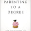 Parenting to a Degree: How Family Matters for College Women's Success