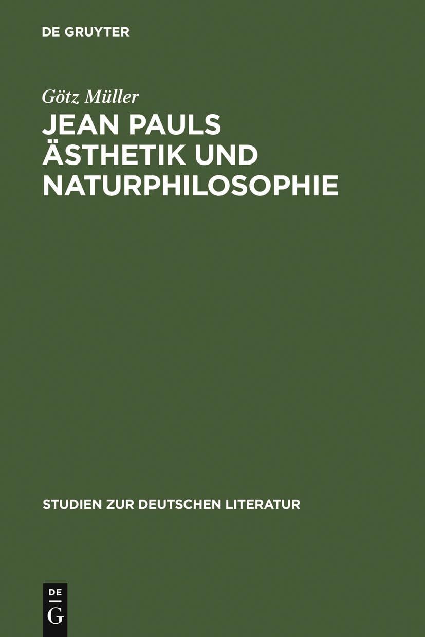Jean Pauls sthetik und Naturphilosophie (Studien zur deutschen Literatur, 73) (German Edition)