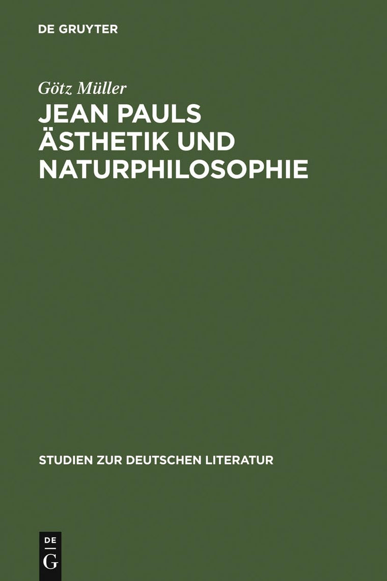 Jean Pauls sthetik und Naturphilosophie (Studien zur deutschen Literatur, 73) (German Edition)