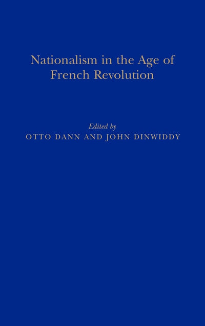 Nationalism in the Age of the French Revolution (Hambledon Press History Series)