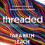Threaded Bible Study Guide plus Streaming Video: Unraveling Our Story through God's Covenants