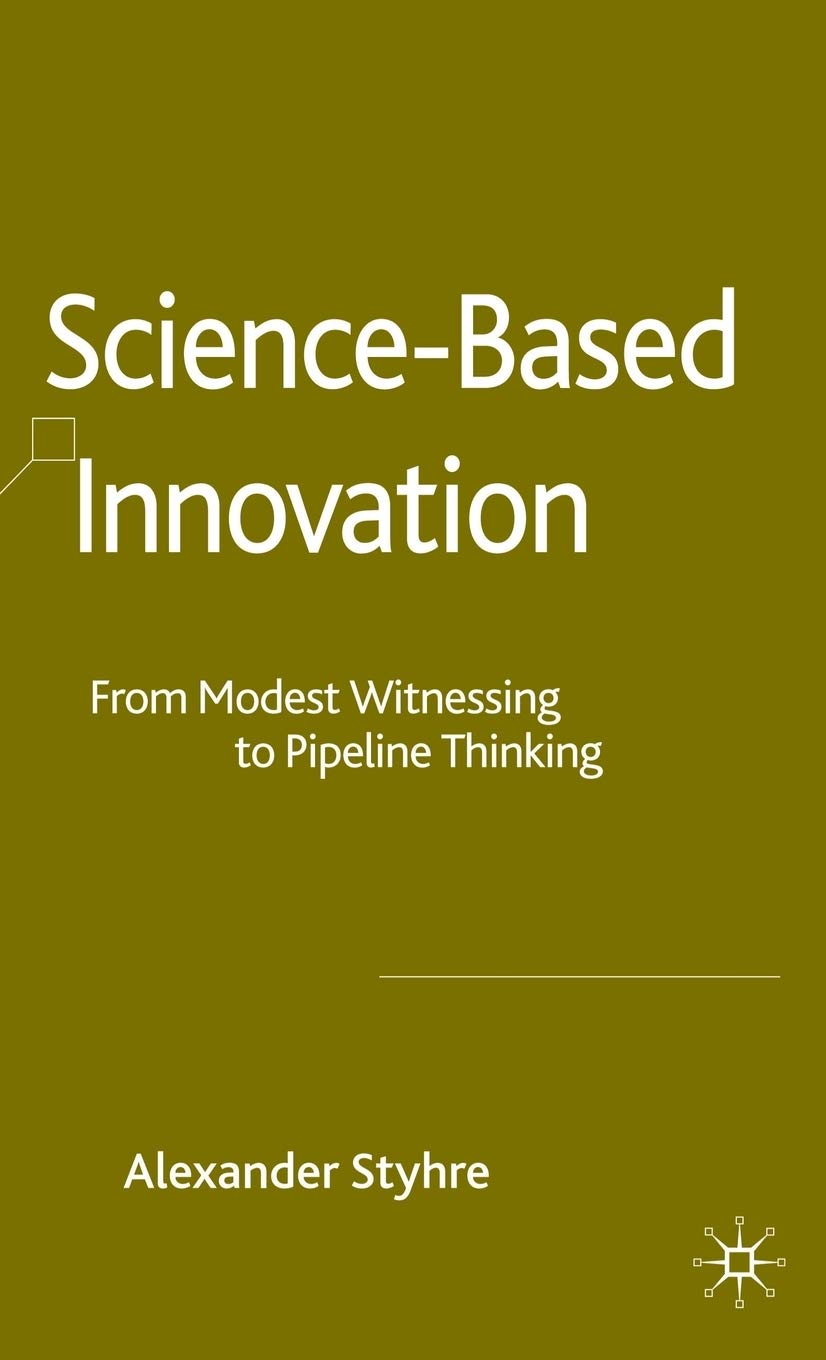 Science-based Innovation: From Modest Witnessing to Pipeline Thinking