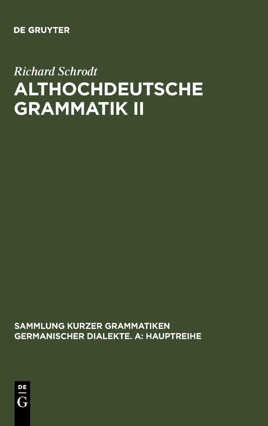 Althochdeutsche Grammatik II: Syntax (Sammlung kurzer Grammatiken germanischer Dialekte. A: Hauptreihe, 5/2) (German Edition)