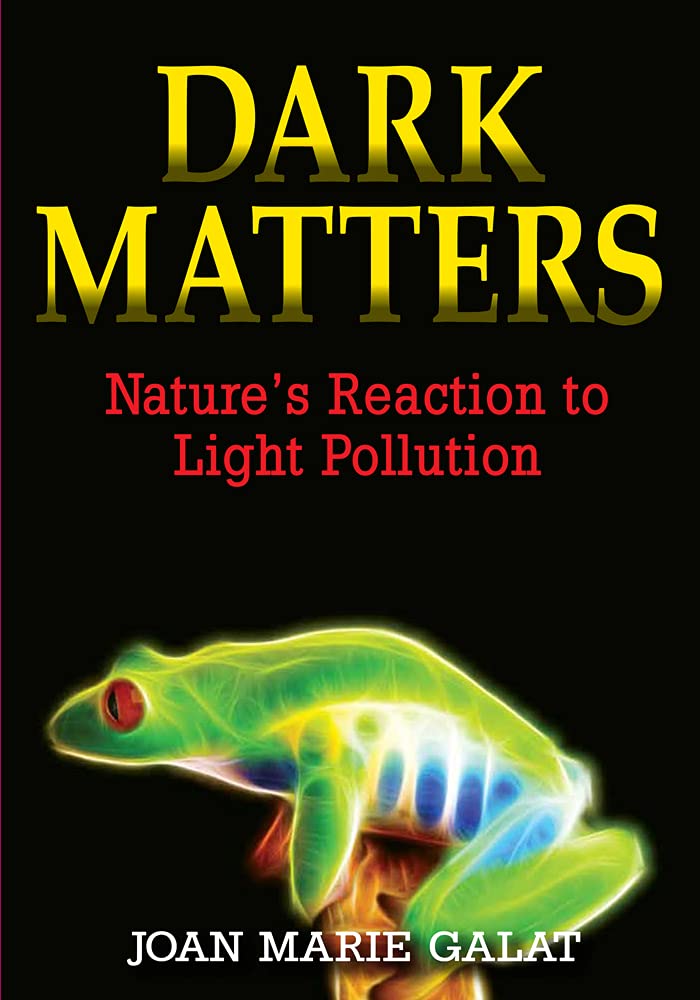 Dark Matters: Nature's Reaction to Light Pollution