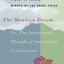 The Mexican Dream: Or, The Interrupted Thought of Amerindian Civilizations
