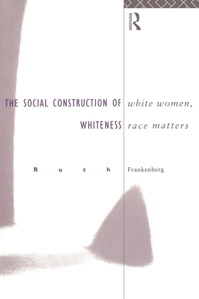 White Women, Race Matters: The Social Construction of Whiteness (Gender, Racism, Ethnicity)