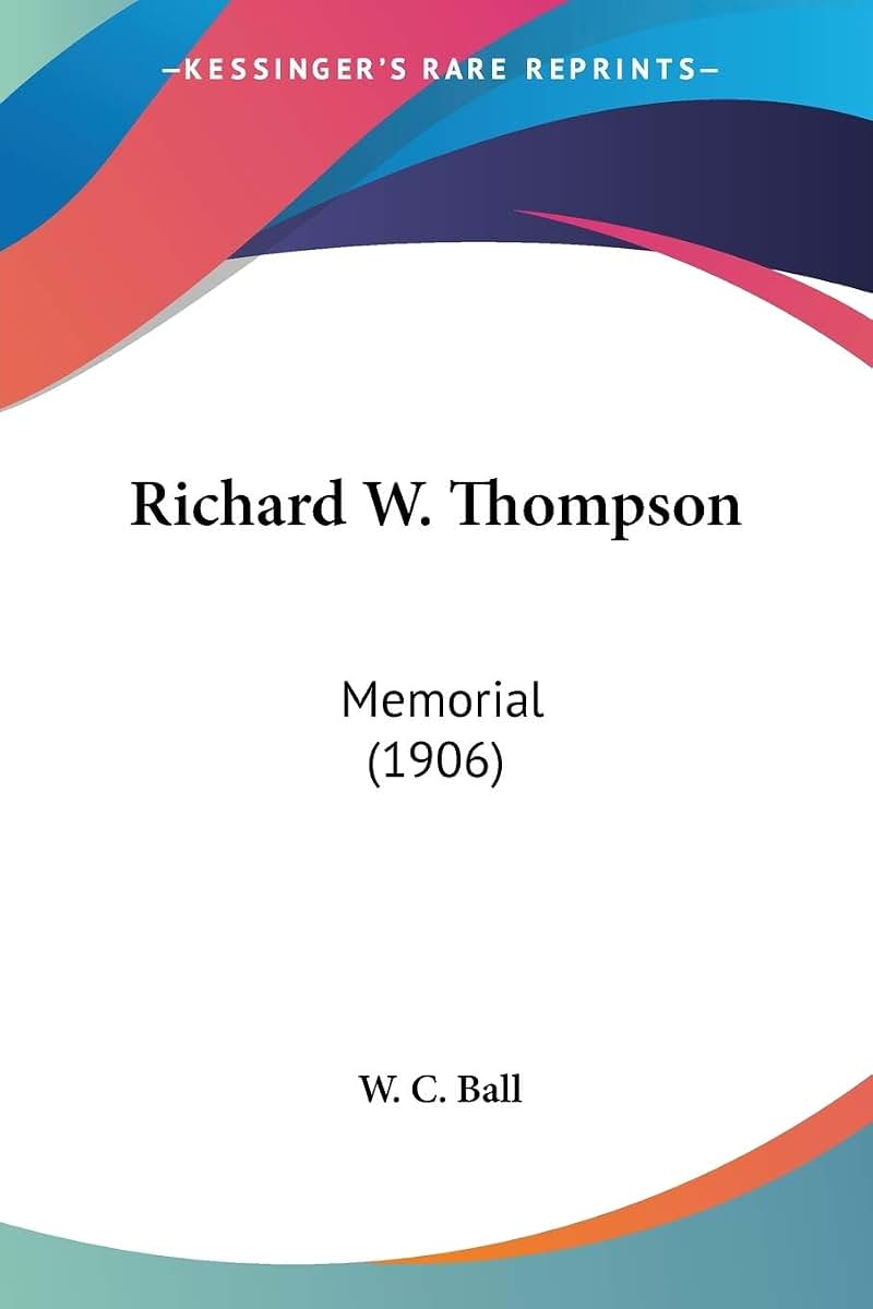 Richard W. Thompson: Memorial (1906)