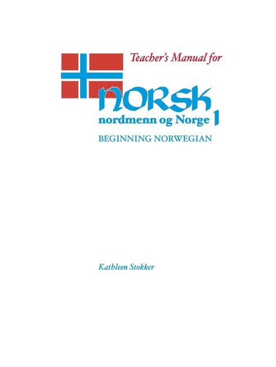Teachers Manual for Norsk, nordmenn og Norge 1: Beginning Norwegian