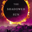 The Shadowed Sun (The Dreamblood, 2) by Jemisin, N. K.