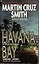 Havana Bay (Arkady Renko Novels, No 4)