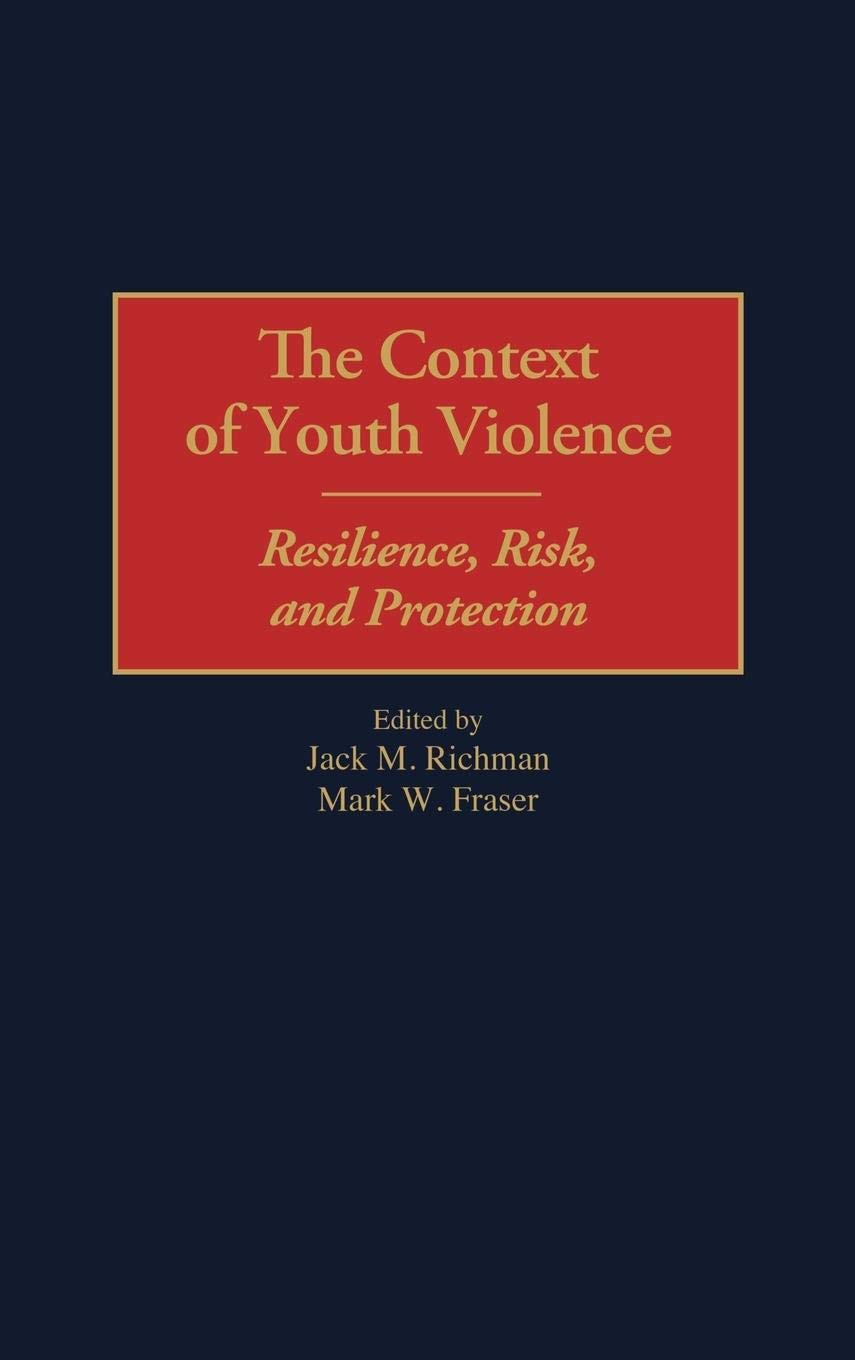 The Context of Youth Violence: Resilience, Risk, and Protection