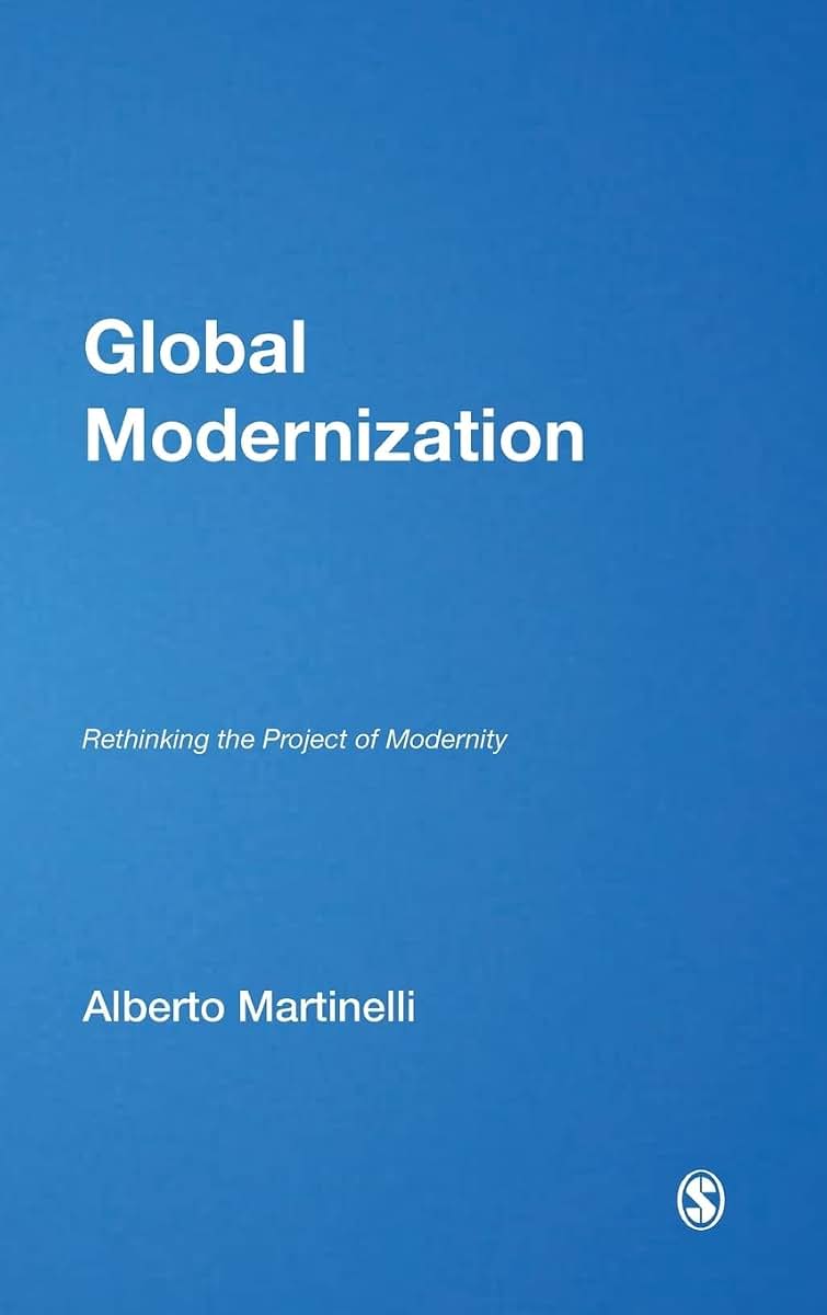Global Modernization: Rethinking the Project of Modernity (SAGE Studies in International Sociology)