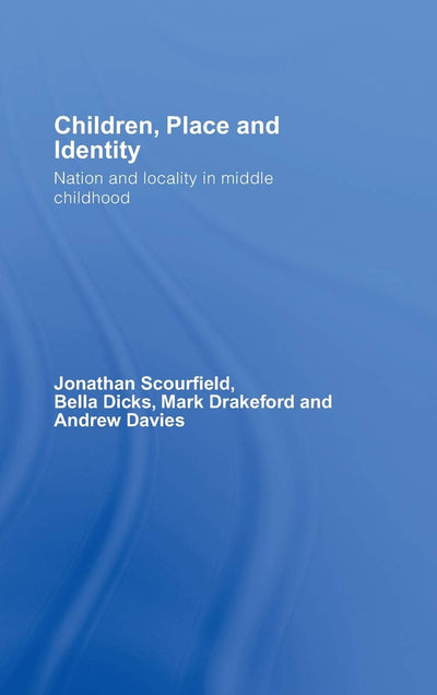 Children, Place and Identity: Nation and Locality in Middle Childhood