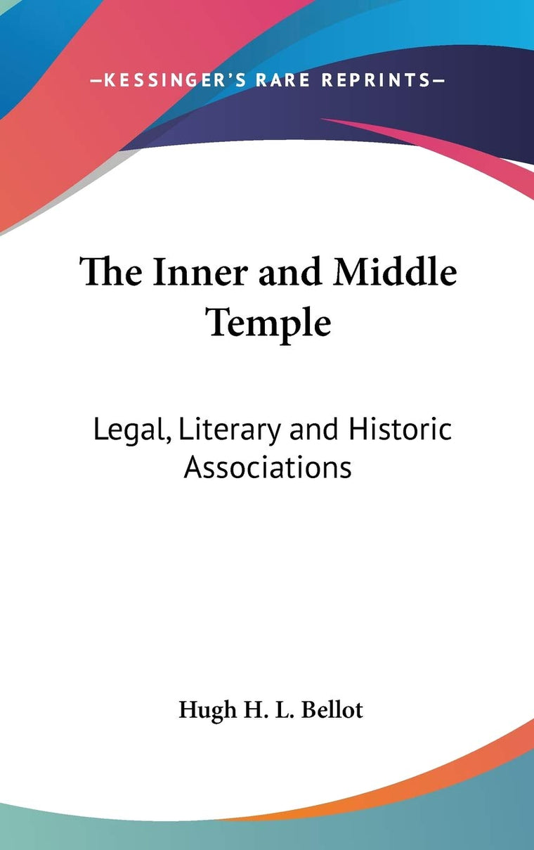 The Inner and Middle Temple: Legal, Literary and Historic Associations