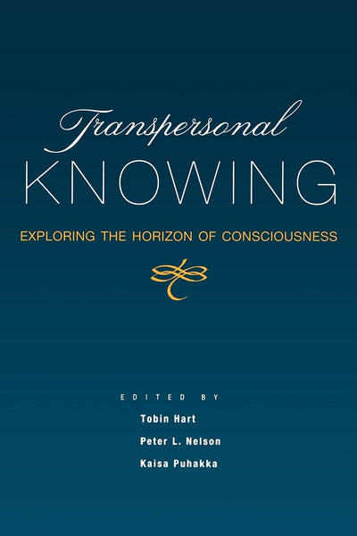 Transpersonal Knowing: Exploring the Horizon of Consciousness (Suny Series, Transpersonal & Humanistic Psychology) (Suny Series in Transpersonal and Humanistic Psychology)
