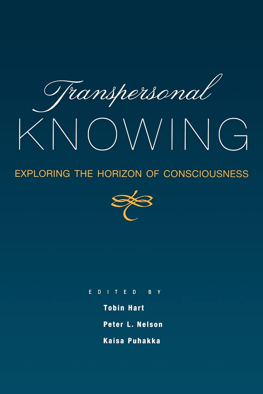 Transpersonal Knowing: Exploring the Horizon of Consciousness (Suny Series, Transpersonal & Humanistic Psychology) (Suny Series in Transpersonal and Humanistic Psychology)
