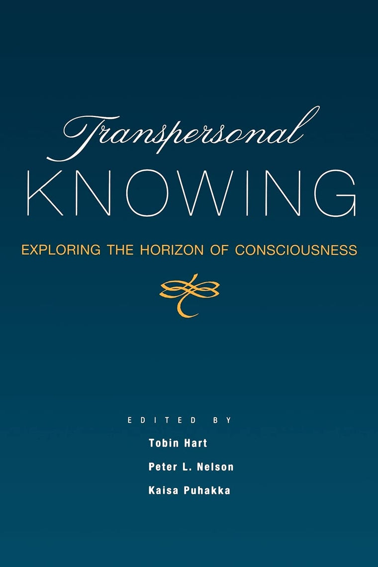 Transpersonal Knowing: Exploring the Horizon of Consciousness (Suny Series, Transpersonal & Humanistic Psychology) (Suny Series in Transpersonal and Humanistic Psychology)