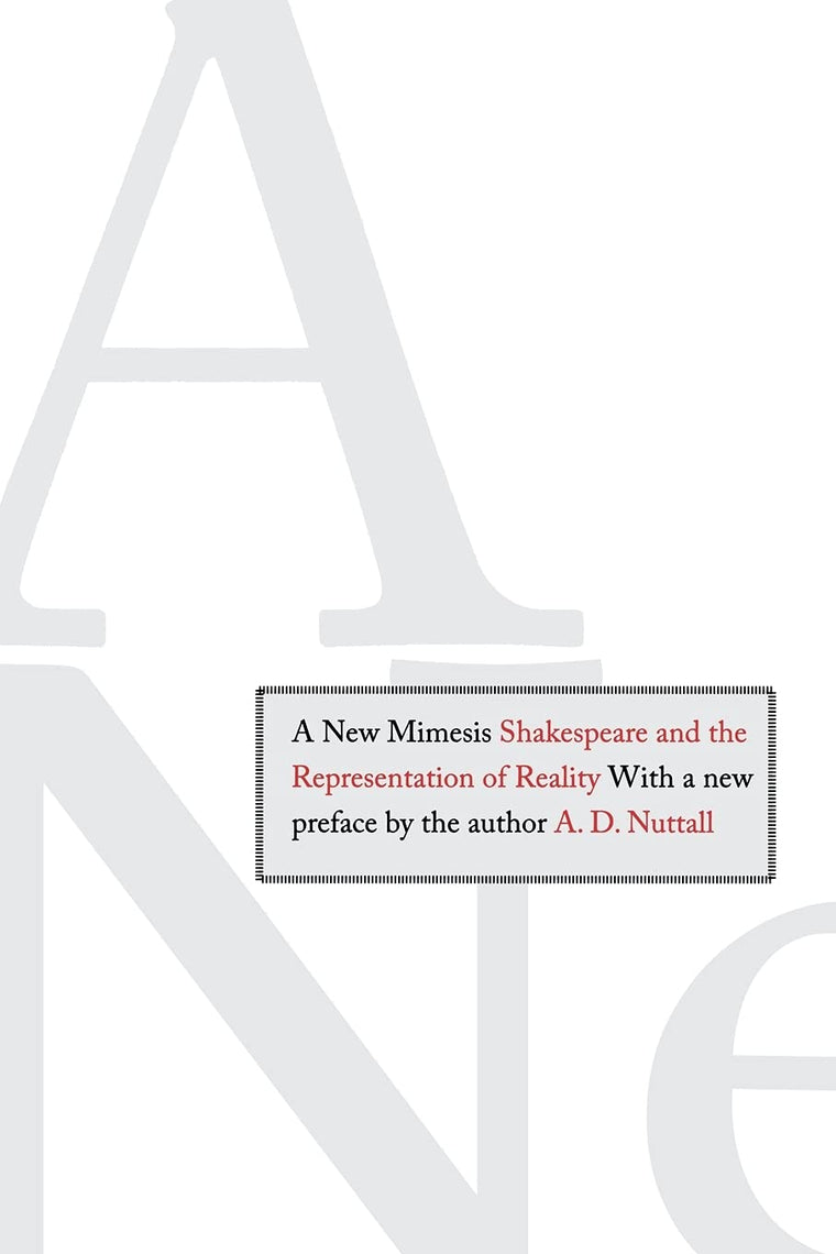 A New Mimesis: Shakespeare and the Representation of Reality