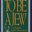 To Be A Jew: A Guide To Jewish Observance In Contemporary Li