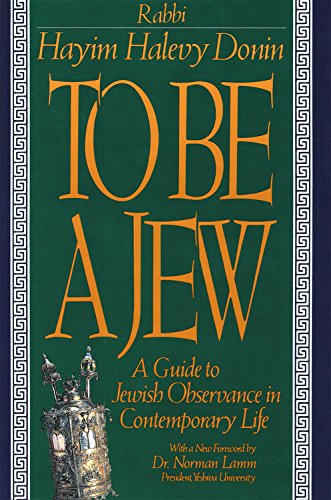 To Be A Jew: A Guide To Jewish Observance In Contemporary Li