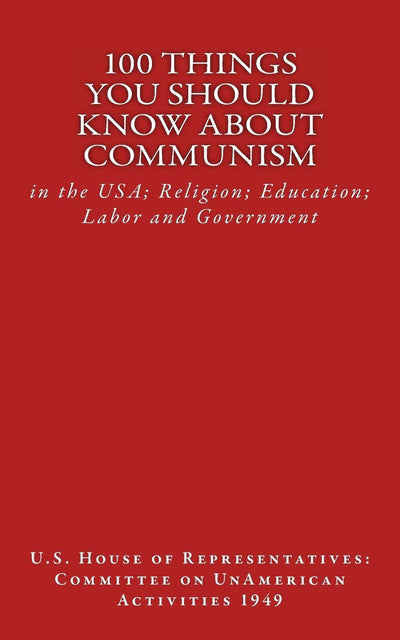 100 Things You Should Know About Communism: in the USA; Religion; Education; Labor and Government