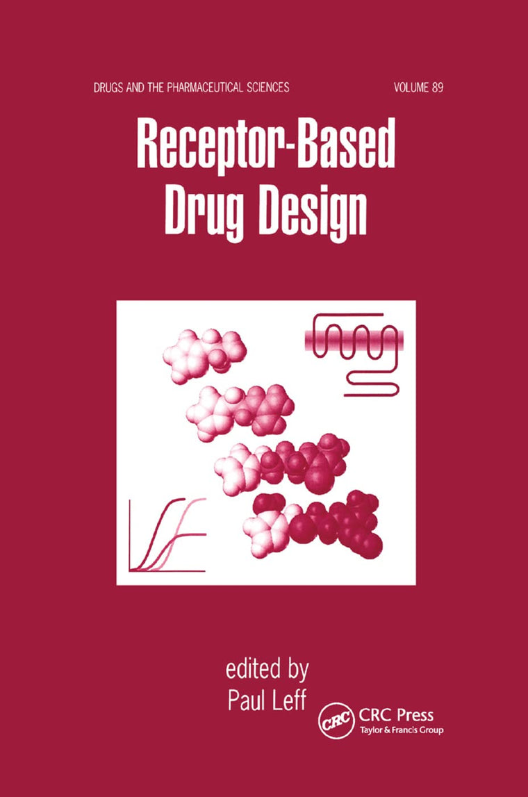 Receptor - Based Drug Design (Drugs and the Pharmaceutical Sciences)