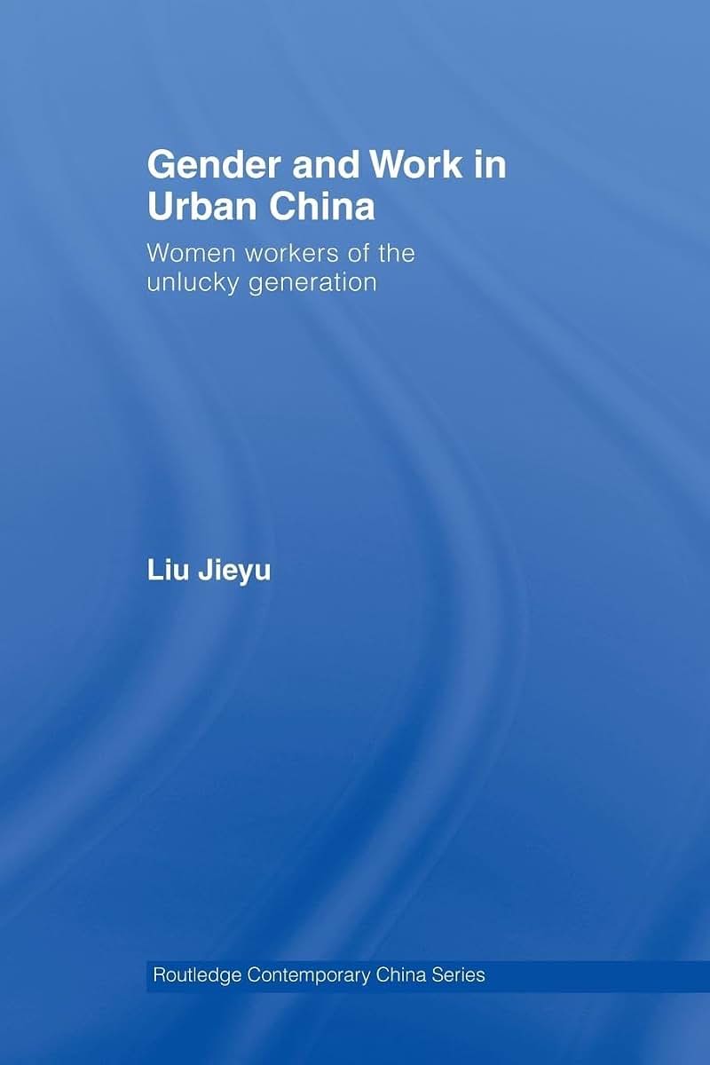 Gender and Work in Urban China (Routledge Contemporary China Series)