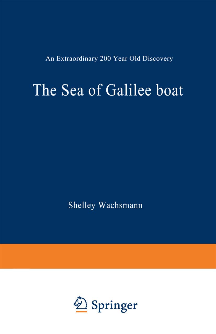 The Sea of Galilee Boat: An Extraordinary 2000 Year Old Discovery