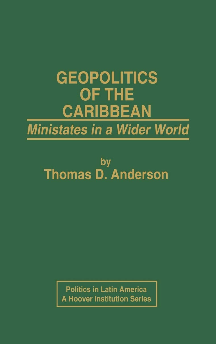 Geopolitics of the Caribbean: Ministates in a Wider World (Politics in Latin America)