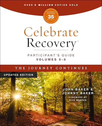 Celebrate Recovery Volumes 5-8 Participant's Guide Updated Edition, The Journey Continues: A Program for Implementing a Christ-Centered Recovery Ministry in Your Church