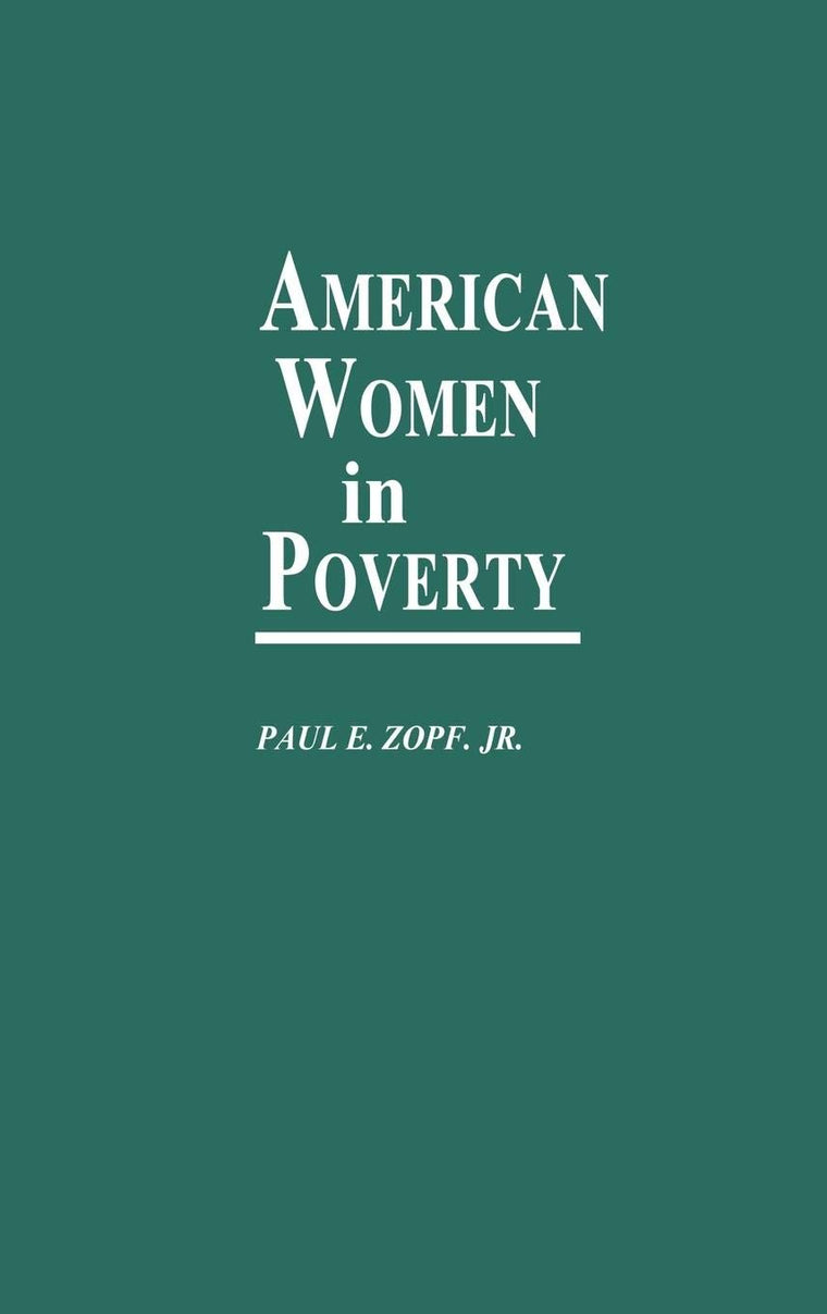 American Women in Poverty: (Contributions in Women's Studies)