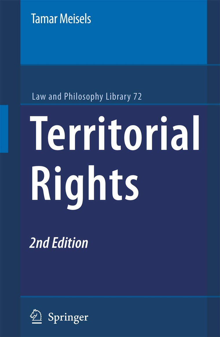 Territorial Rights (Law and Philosophy Library, 72)