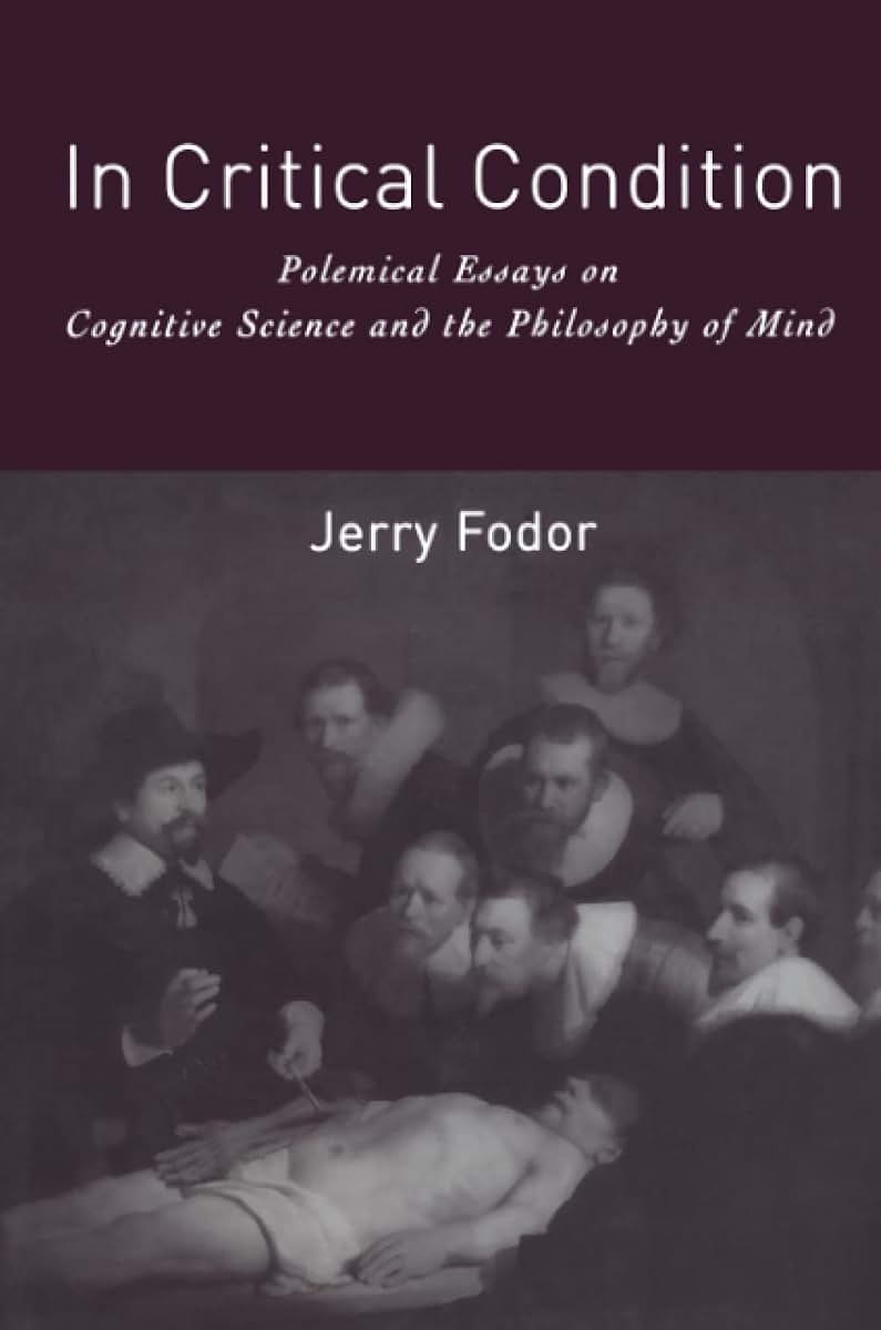In Critical Condition: Polemical Essays on Cognitive Science and the Philosophy of Mind (Representation and Mind)