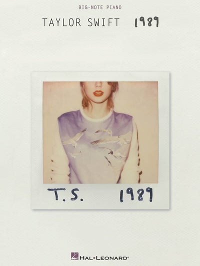 Taylor Swift: 1989 - Big-Note Piano Songbook  Easy Piano Sheet Music for Beginners and Students  Pop Hits Arranged for Big Note Piano  Piano Songbook for Teachers Music Lessons and Young Pianists