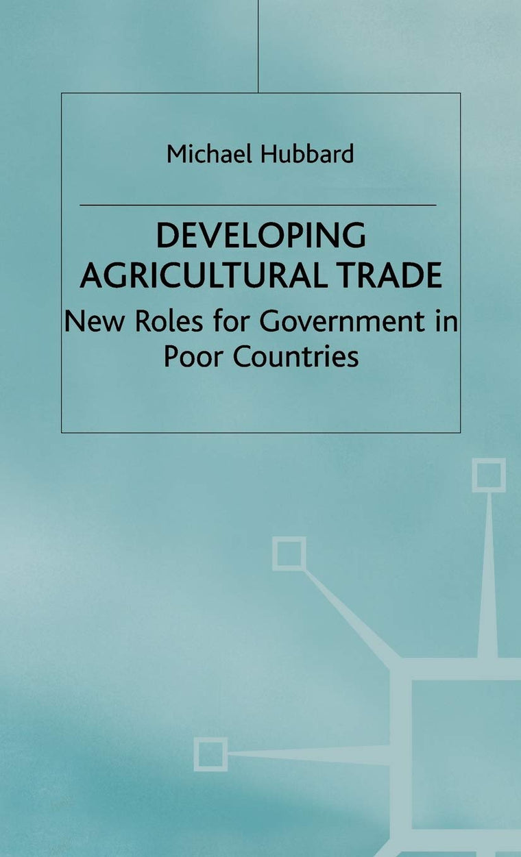 Developing Agricultural Trade: New Roles for Government in Poor Countries