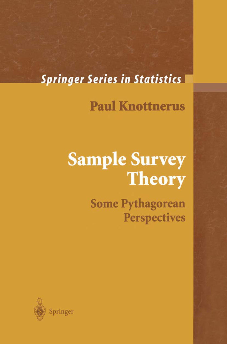 Sample Survey Theory: Some Pythagorean Perspectives (Springer Series in Statistics)